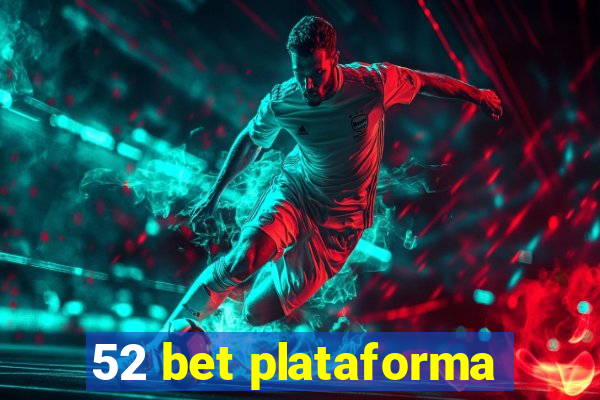 52 bet plataforma